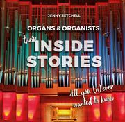 Cover of Organs and Organists: Their Inside Stories